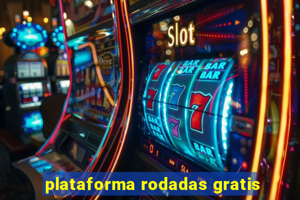 plataforma rodadas gratis